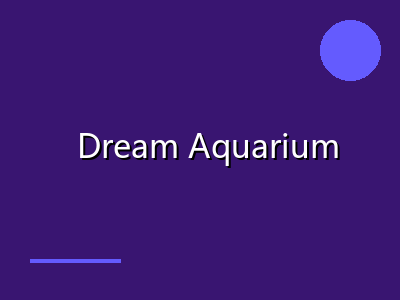 Dream Aquarium